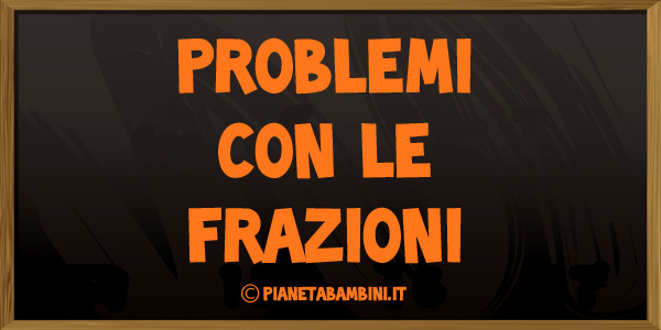 32 problemi con le frazioni per la scuola primaria con soluzioni ... Problemi con soluzioni