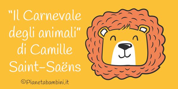 Il Carnevale degli animali di Camille Saint-Saëns da ascoltare