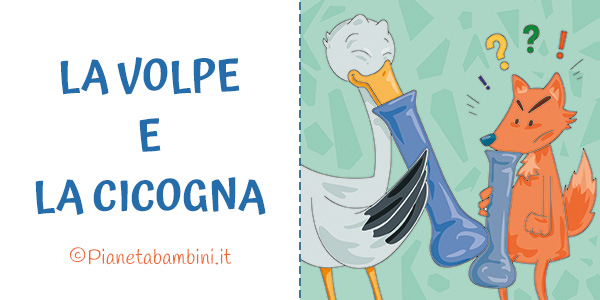 Video e testo in PDF da stampare della favola "La volpe e la cicogna"