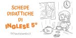 Schede didattiche di inglese per la classe quinta della Scuola Primaria