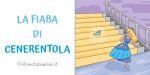 Video e testo in PDF da stampare della fiaba di Cenerentola