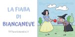 Video e testo in PDF da stampare della fiaba di Biancaneve