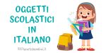 Schede didattiche sugli oggetti scolastici in italiano per stranieri e BES