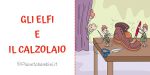 Video e testo in PDF da stampare della fiaba "Gli elfi e il calzolaio"