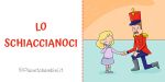 Video e testo in PDF da stampare della fiaba Lo Schiaccianoci