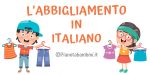 Schede didattiche sull'abbigliamento in italiano per stranieri e BES