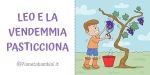 Storia di "Leo e la vendemmia pasticciona" in video e PDF da stampare