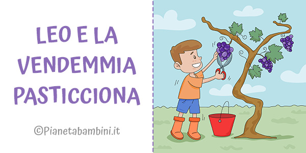 Storia di "Leo e la vendemmia pasticciona" in video e PDF da stampare