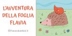 Storia de "L'avventura della foglia Flavia" in video e PDF da stampare