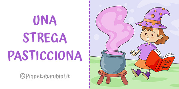Storia - Una strega pasticciona Storia "Una strega pasticciona" in video e PDF da stampare